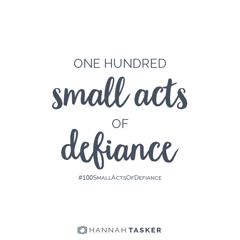 100 Small Acts of Defiance - Hannah Tasker { Simple Living | Slow Living | Zero Waste | Eco Friendly Lifestyle }
