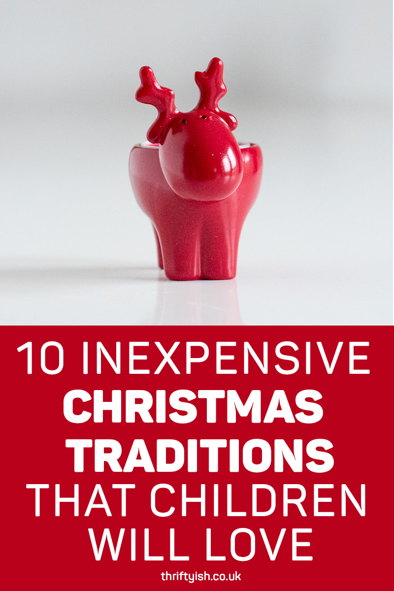 10 Inexpensive Christmas Traditions That Children Will Love – Hannah @ Thriftyish | Making family life thrifty, frugal and fun!